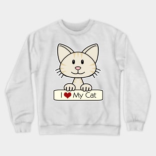 Cream Striped Cat - I Love My Cat Crewneck Sweatshirt